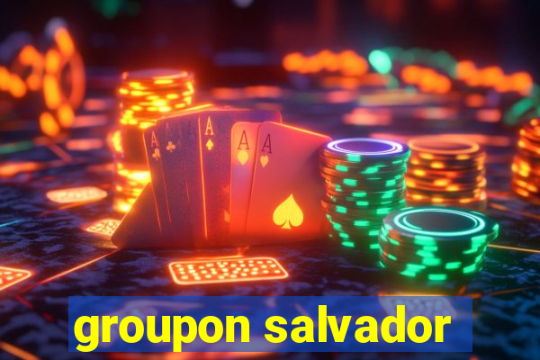 groupon salvador